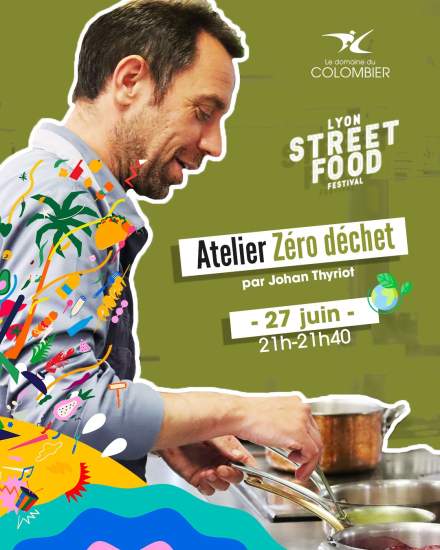 Atelier Zéro Déchet du Directeur Chef Johan Thyriot du Domaine du Colombier au Lyon Street Food Festival